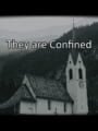 They are Confined