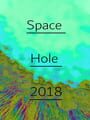 Space Hole 2018