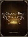 The Charnel House Trilogy