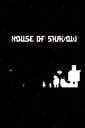 House of Shadow