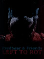 Fredbear and Friends: Left to Rot cover