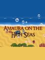 Amaura on the High Seas