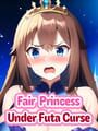 Fair Princess Under Futa Curse