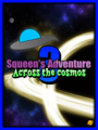 Squeen's Adventure 3: Across The Cosmos