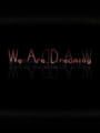 WeAreDreaming