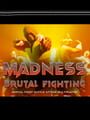 Madness Brutal Fighting