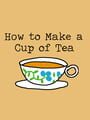 How to Make a Cup of Tea