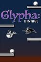 Glypha: Vintage