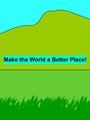 Make the World a Better Place