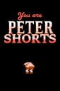 You are Peter Shorts