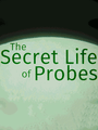 The Secret Life of Probes Prologue