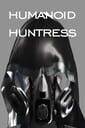 Humanoid Huntress