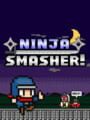 Ninja Smasher!