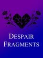 Heart Fragment: Book Three - Despair Fragments