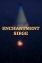 Enchantment Siege