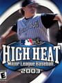 High Heat Major League Baseball 2003 Kapak Resmi