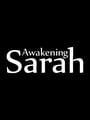 Awakening Sarah