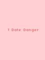 1 Date Danger