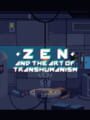Zen and the Art of Transhumanism