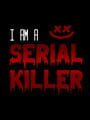 I am a Serial Killer