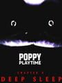 Poppy Playtime: Chapter 3 - Deep Sleep