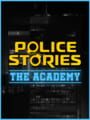 Police Stories: The Academy cover