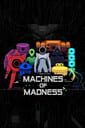 Machines of Madness