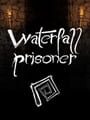 Waterfall Prisoner