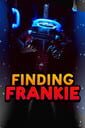 Finding Frankie