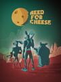 Need For Cheese