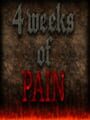 Four Weeks of Pain