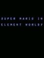 Super Mario In Element World