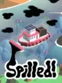 Spilled! Spilled!