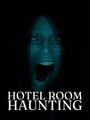 Hotel Room Haunting