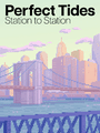 Perfect Tides: Station to Station poster