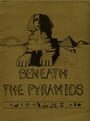 Beneath the Pyramids