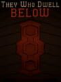 They Who Dwell Below