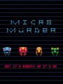 Micro Murder: But It's Robots So It's OK