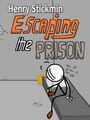 Henry Stickmin: Escaping the Prison