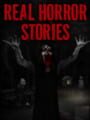 Real Horror Stories: Ultimate Edition