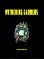 Withering Gardens