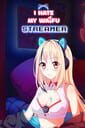 I Hate My Waifu Streamer cover