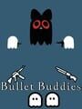 Bullet Buddies