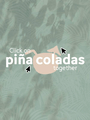 Click on piña coladas together cover