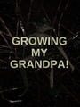 Growing My Grandpa! cover