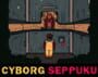 Tales from the Outer Zone: Cyborg Seppuku