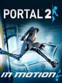 Portal 2: In Motion