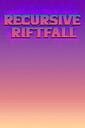 Recursive Riftfall