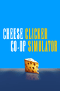 Cheese Co-op Clicker Simulator cover