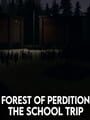 Forest of Perdition 2: The School Trip